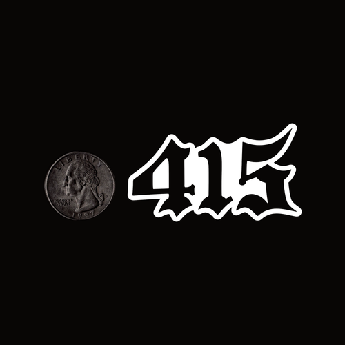 A white gothic-style '415' graphic decal shown next to a US quarter coin for scale on a solid black background.